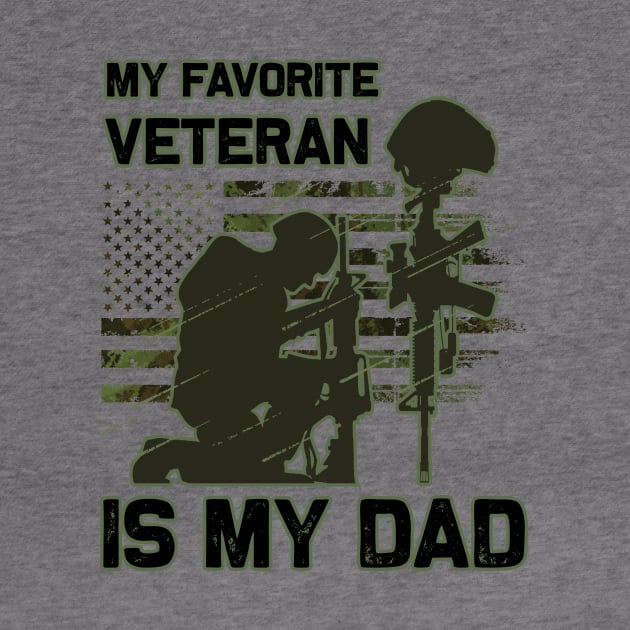 Dad Veteran My Favorite Veteran Is My Father Proud Son Kids Veteran's Day Gift by peskybeater